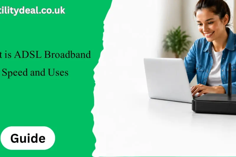 What is ADSL Broadband Speed and Uses